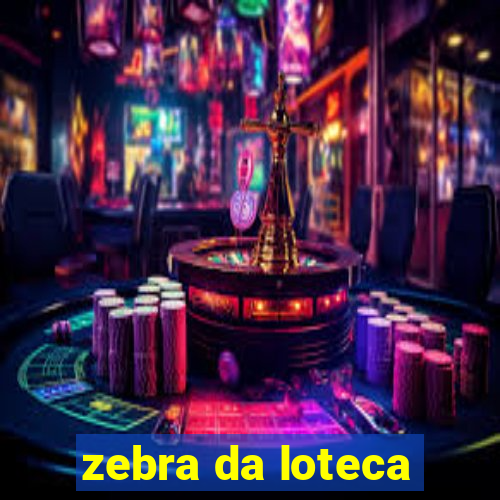 zebra da loteca